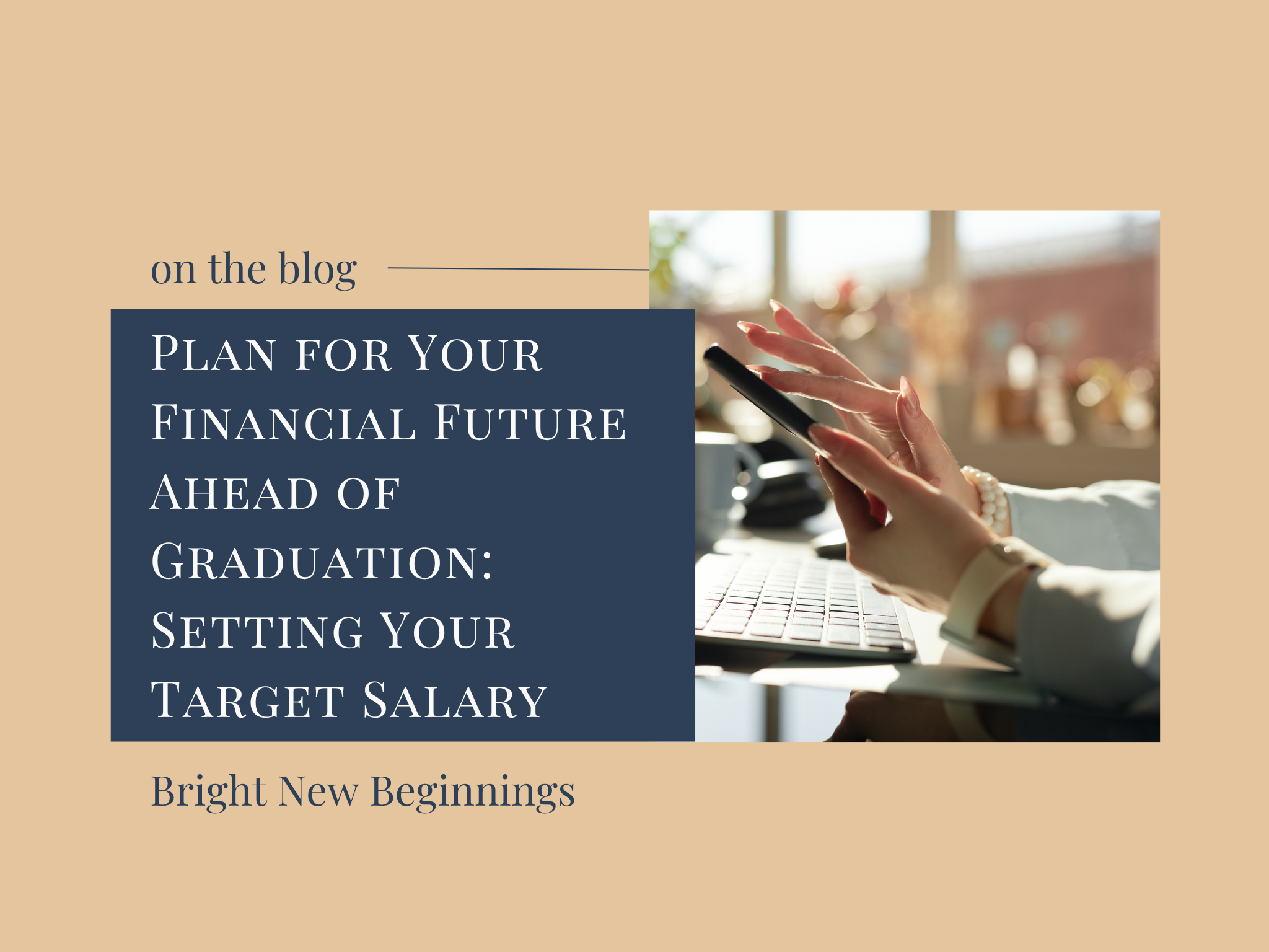 Plan for Your Financial Future Ahead of Graduation: Setting Your Target Salary