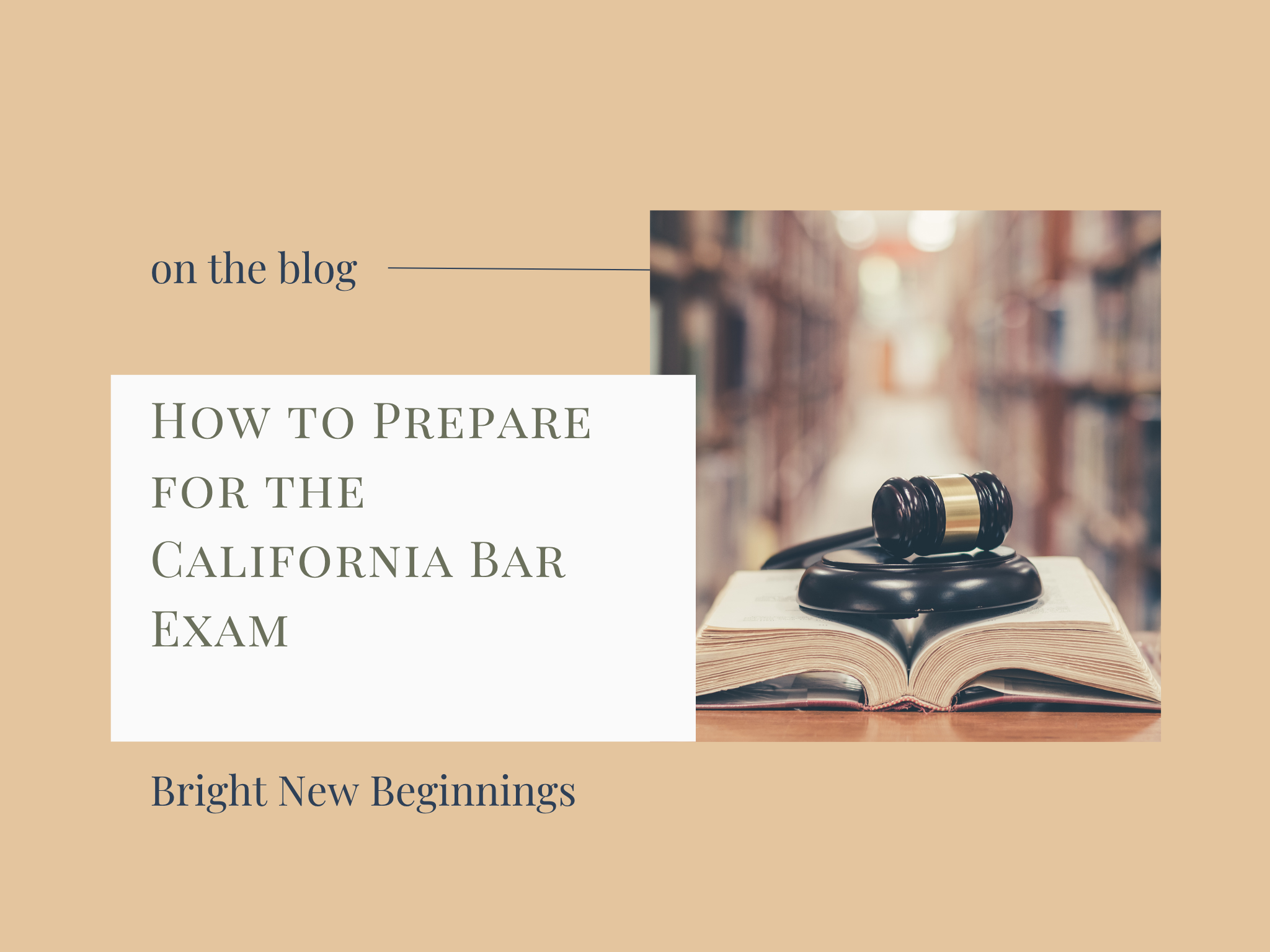 How to Prepare for the California Bar Exam: Tips and Encouragement for Success